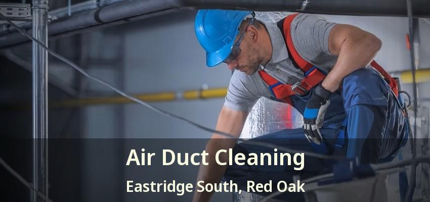 Air Duct Cleaning Eastridge South, Red Oak - TX