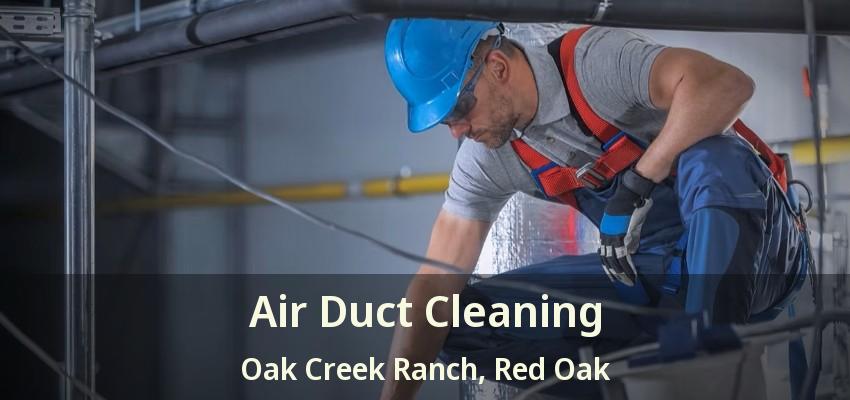 Air Duct Cleaning Oak Creek Ranch, Red Oak - TX