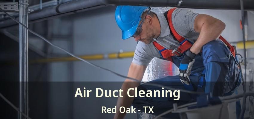 Air Duct Cleaning Red Oak - TX