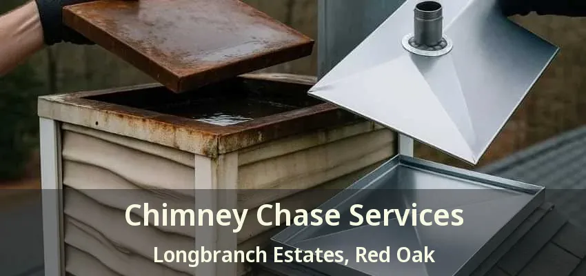 Chimney Chase Services Longbranch Estates, Red Oak - TX