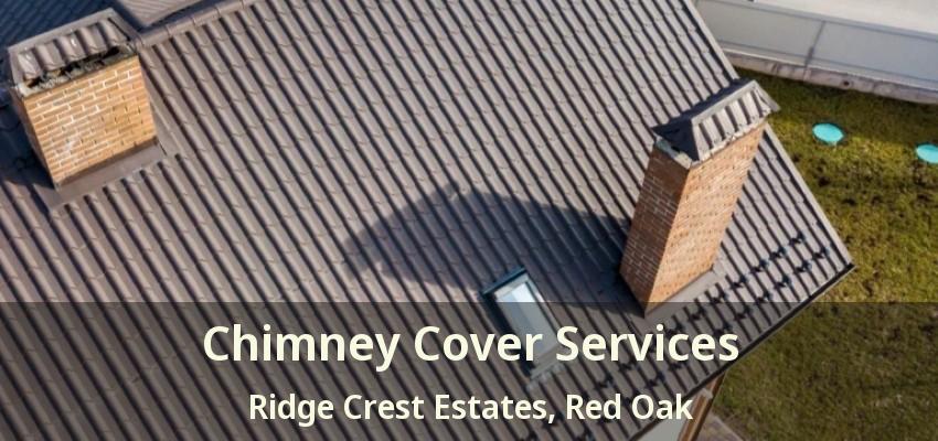 Chimney Cover Services Ridge Crest Estates, Red Oak - TX