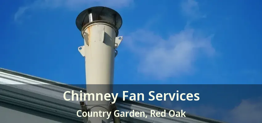Chimney Fan Services Country Garden, Red Oak - TX