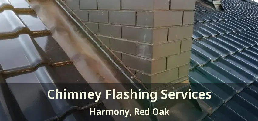 Chimney Flashing Services Harmony, Red Oak - TX