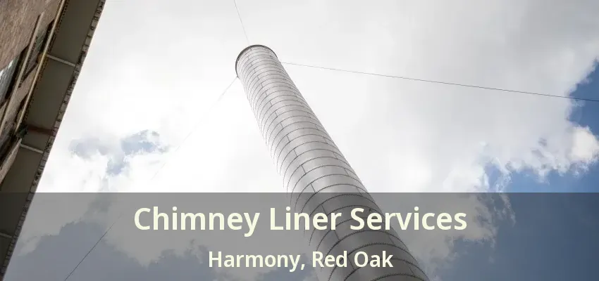 Chimney Liner Services Harmony, Red Oak - TX