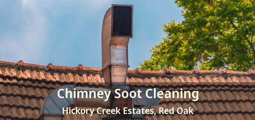 Chimney Soot Cleaning Hickory Creek Estates, Red Oak - TX