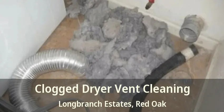 Clogged Dryer Vent Cleaning Longbranch Estates, Red Oak - TX