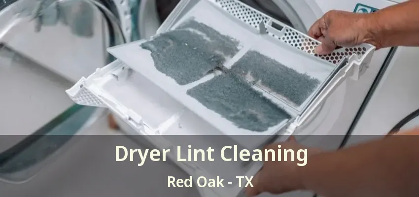 Dryer Lint Cleaning Red Oak - TX