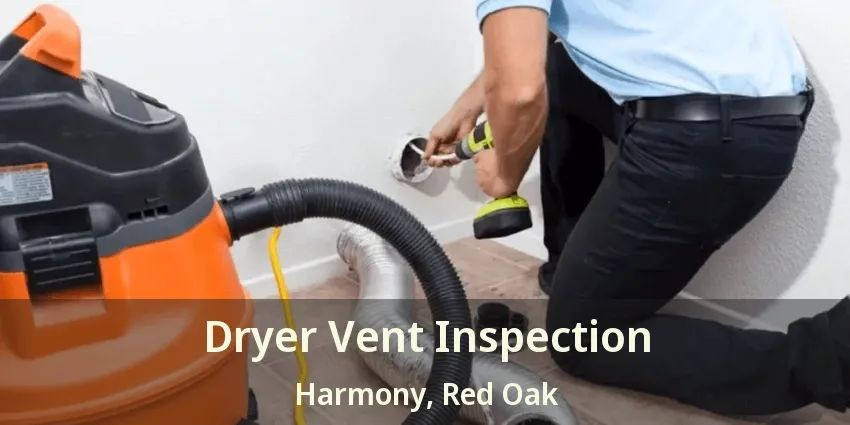 Dryer Vent Inspection Harmony, Red Oak - TX