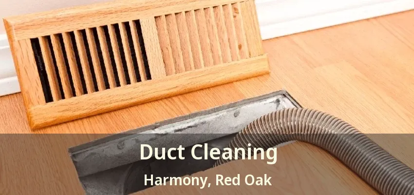 Duct Cleaning Harmony, Red Oak - TX