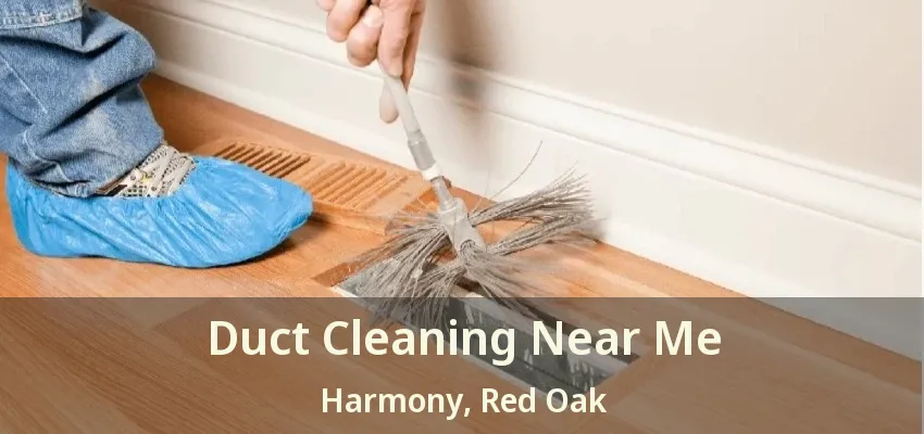 Duct Cleaning Near Me Harmony, Red Oak - TX