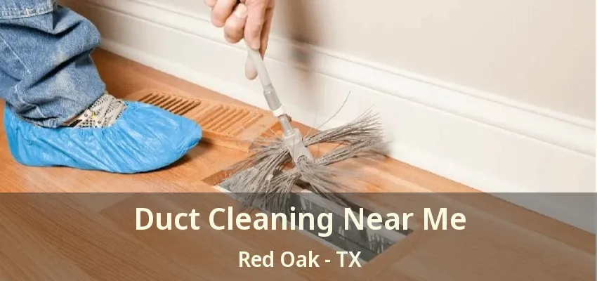 Duct Cleaning Near Me Red Oak - TX