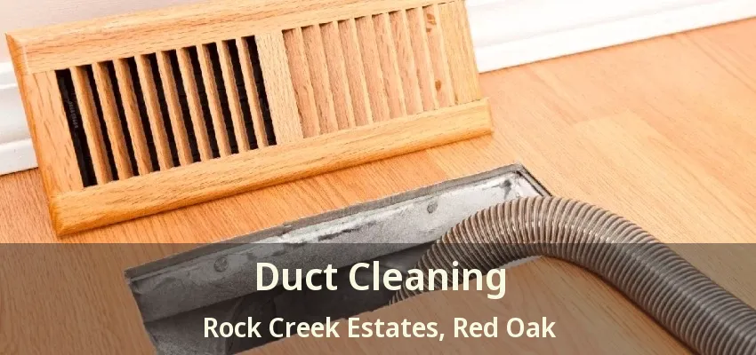 Duct Cleaning Rock Creek Estates, Red Oak - TX