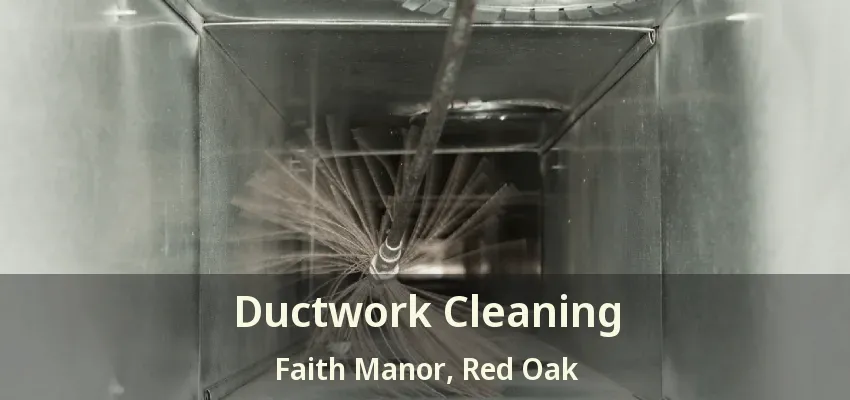 Ductwork Cleaning Faith Manor, Red Oak - TX