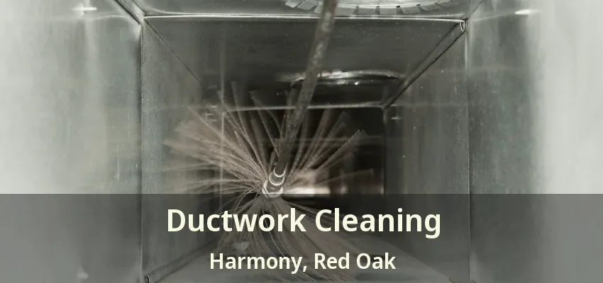 Ductwork Cleaning Harmony, Red Oak - TX