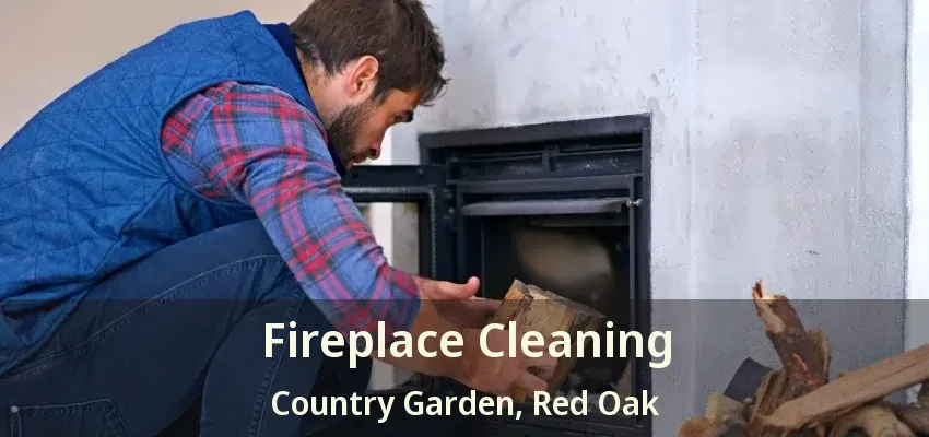 Fireplace Cleaning Country Garden, Red Oak - TX