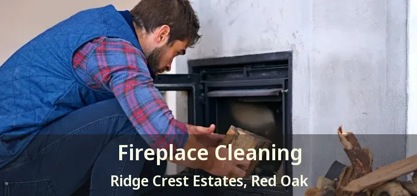 Fireplace Cleaning Ridge Crest Estates, Red Oak - TX