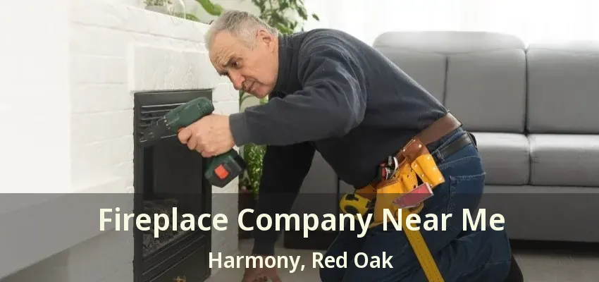 Fireplace Company Near Me Harmony, Red Oak - TX