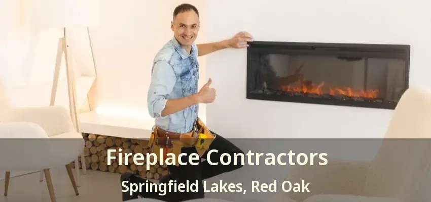 Fireplace Contractors Springfield Lakes, Red Oak - TX