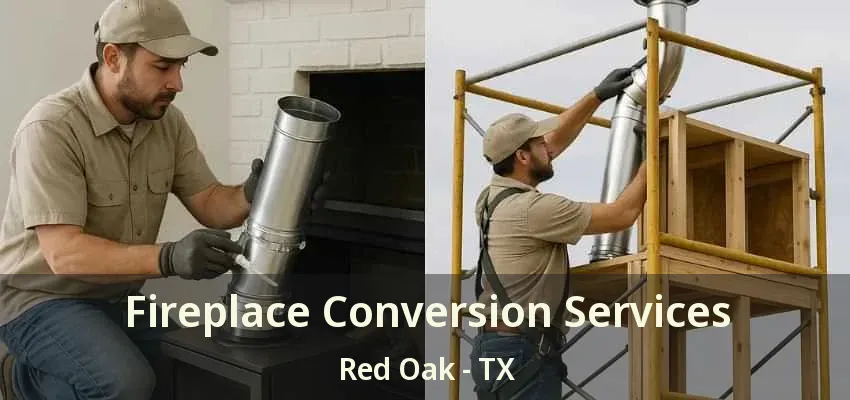 Fireplace Conversion Services Red Oak - TX