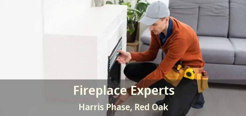 Fireplace Experts Harris Phase, Red Oak - TX