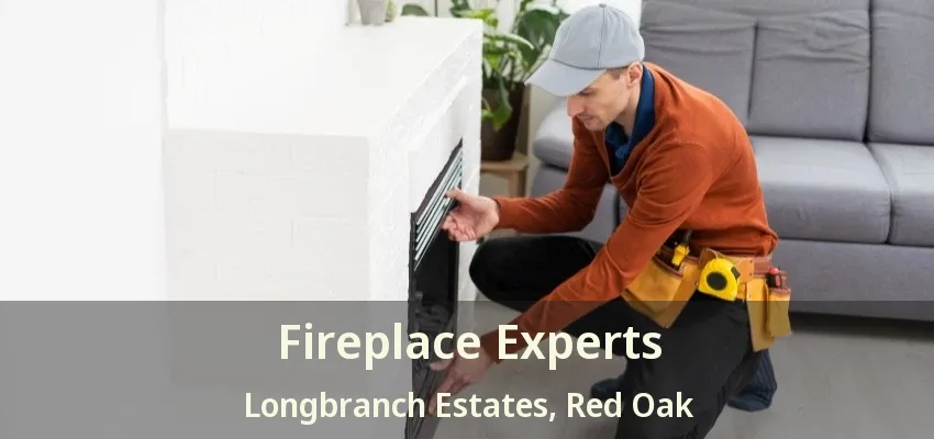 Fireplace Experts Longbranch Estates, Red Oak - TX