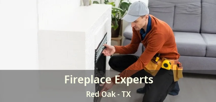 Fireplace Experts Red Oak - TX