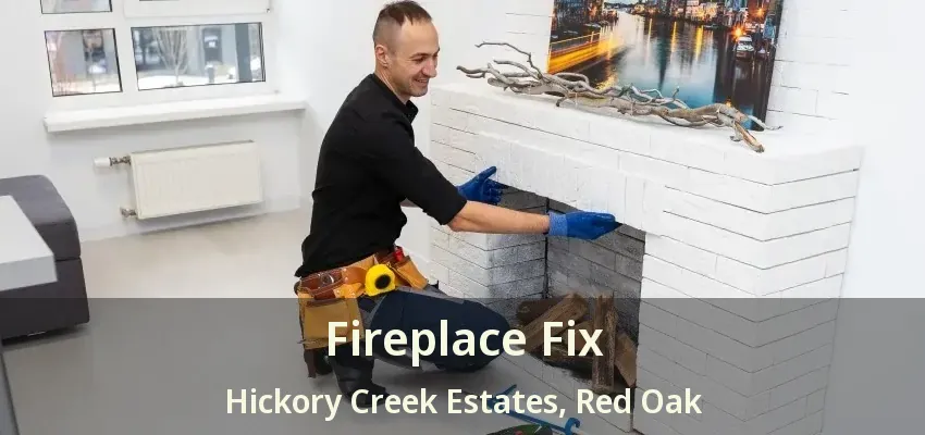 Fireplace Fix Hickory Creek Estates, Red Oak - TX