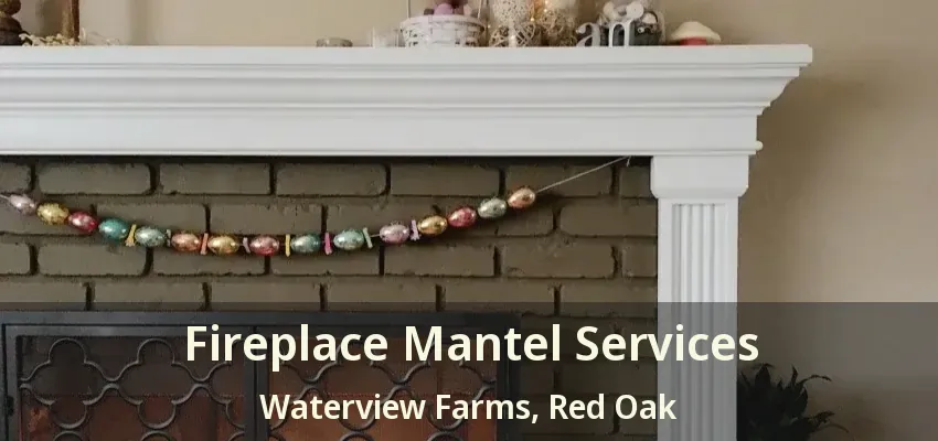 Fireplace Mantel Services Waterview Farms, Red Oak - TX
