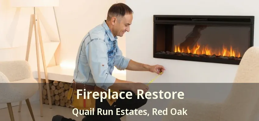 Fireplace Restore Quail Run Estates, Red Oak - TX