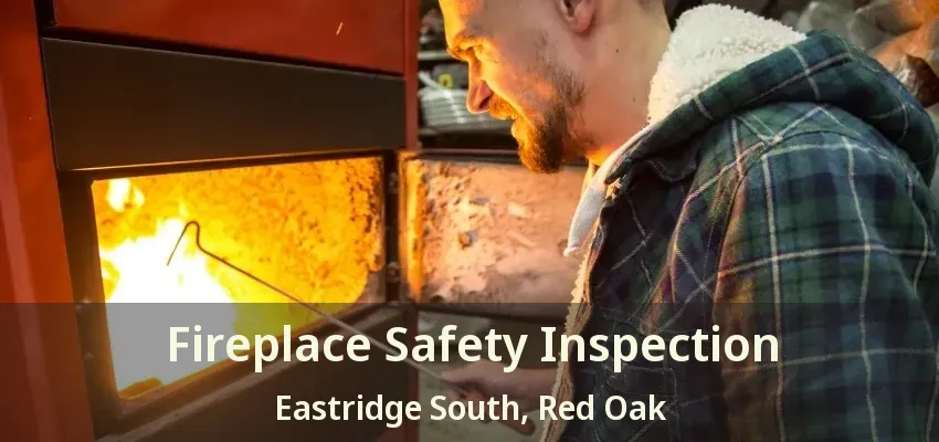 Fireplace Safety Inspection Eastridge South, Red Oak - TX