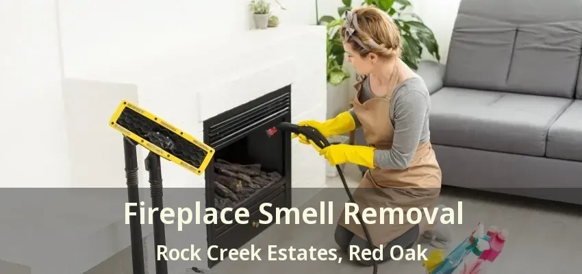 Fireplace Smell Removal Rock Creek Estates, Red Oak - TX