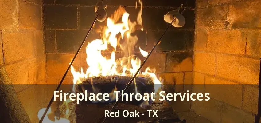 Fireplace Throat Services Red Oak - TX