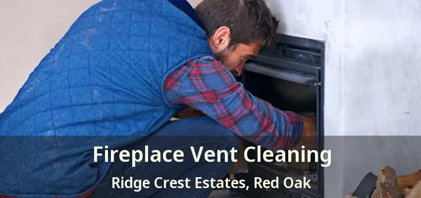 Fireplace Vent Cleaning Ridge Crest Estates, Red Oak - TX