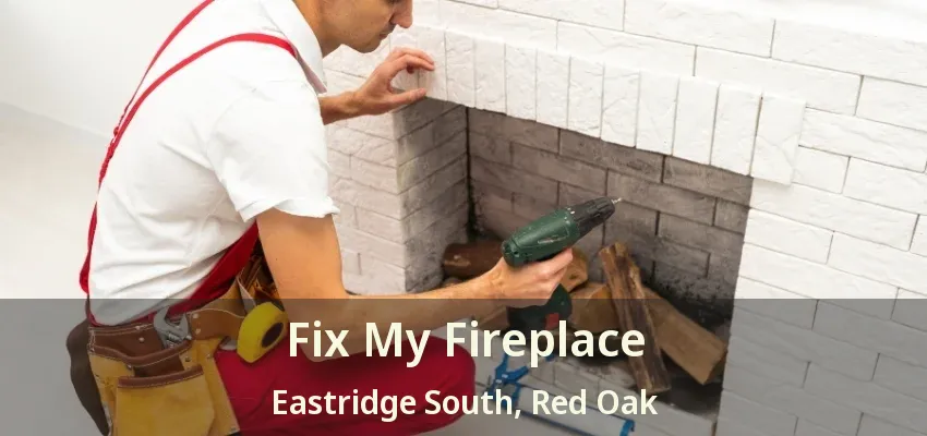 Fix My Fireplace Eastridge South, Red Oak - TX