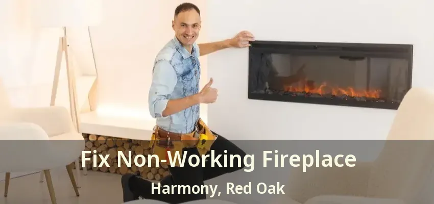 Fix Non-Working Fireplace Harmony, Red Oak - TX