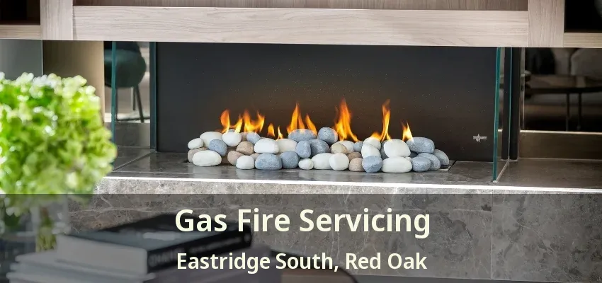 Gas Fire Servicing Eastridge South, Red Oak - TX