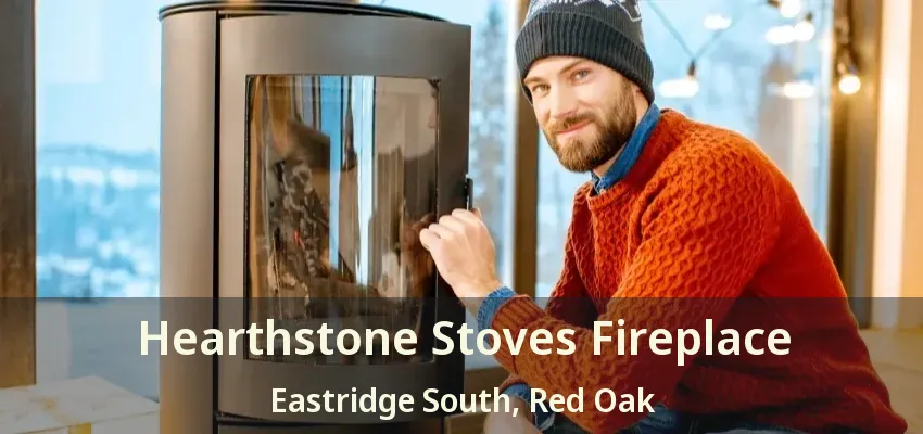Hearthstone Stoves Fireplace Eastridge South, Red Oak - TX