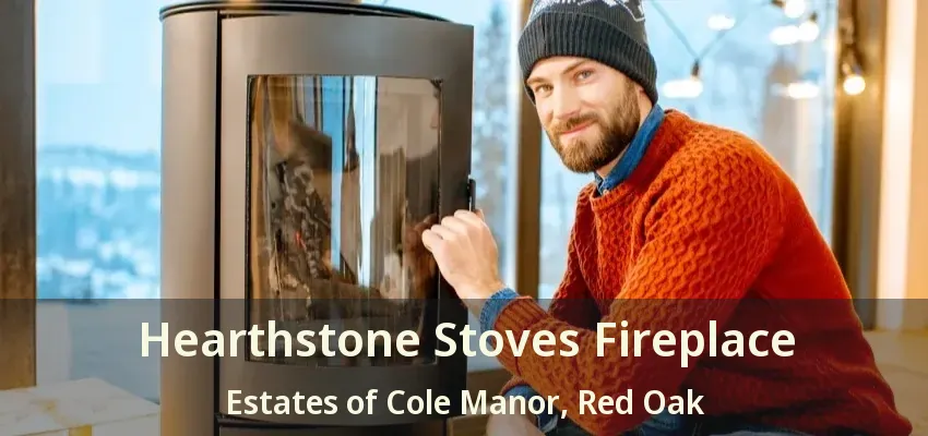 Hearthstone Stoves Fireplace Estates of Cole Manor, Red Oak - TX