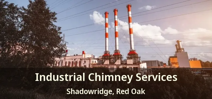 Industrial Chimney Services Shadowridge, Red Oak - TX