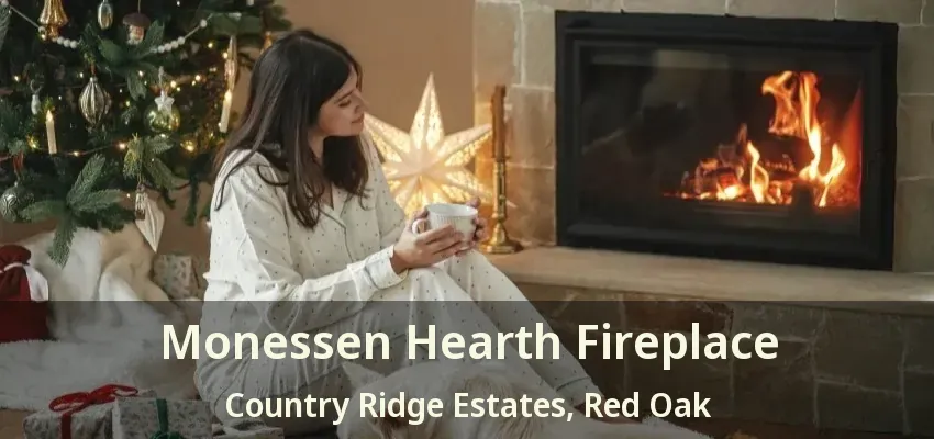 Monessen Hearth Fireplace Country Ridge Estates, Red Oak - TX