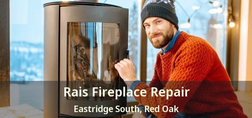 Rais Fireplace Repair Eastridge South, Red Oak - TX