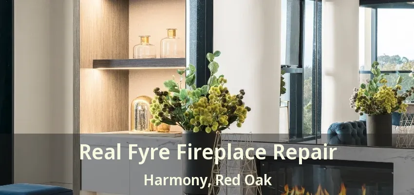 Real Fyre Fireplace Repair Harmony, Red Oak - TX
