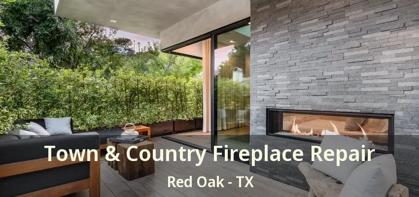 Town & Country Fireplace Repair Red Oak - TX