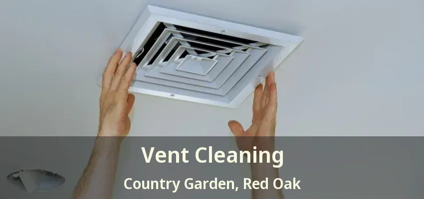 Vent Cleaning Country Garden, Red Oak - TX