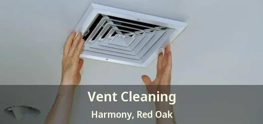 Vent Cleaning Harmony, Red Oak - TX