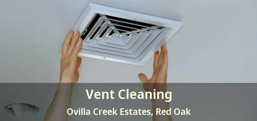 Vent Cleaning Ovilla Creek Estates, Red Oak - TX