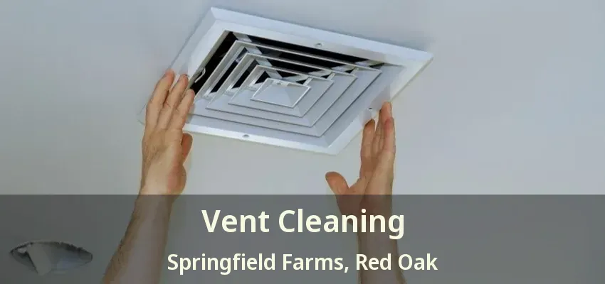 Vent Cleaning Springfield Farms, Red Oak - TX
