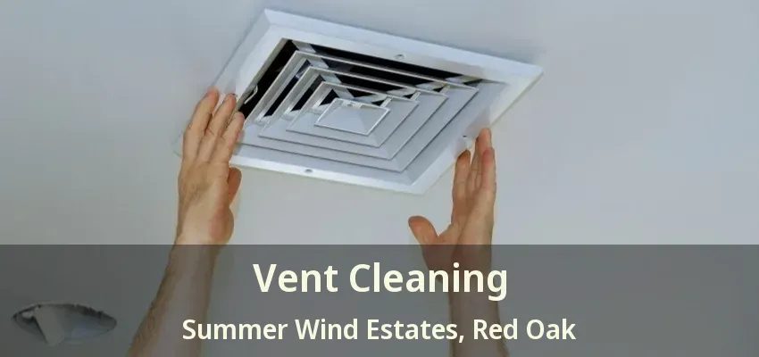 Vent Cleaning Summer Wind Estates, Red Oak - TX