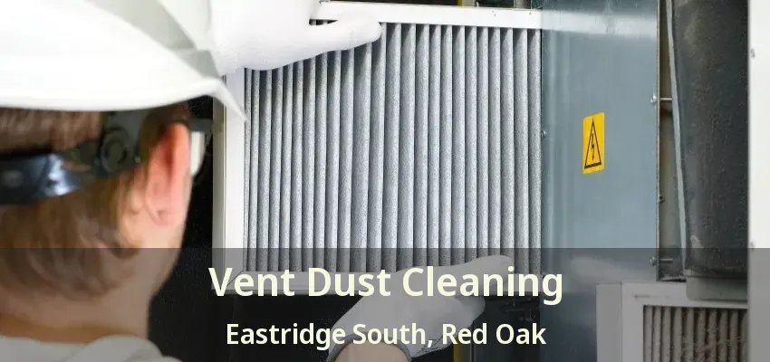 Vent Dust Cleaning Eastridge South, Red Oak - TX