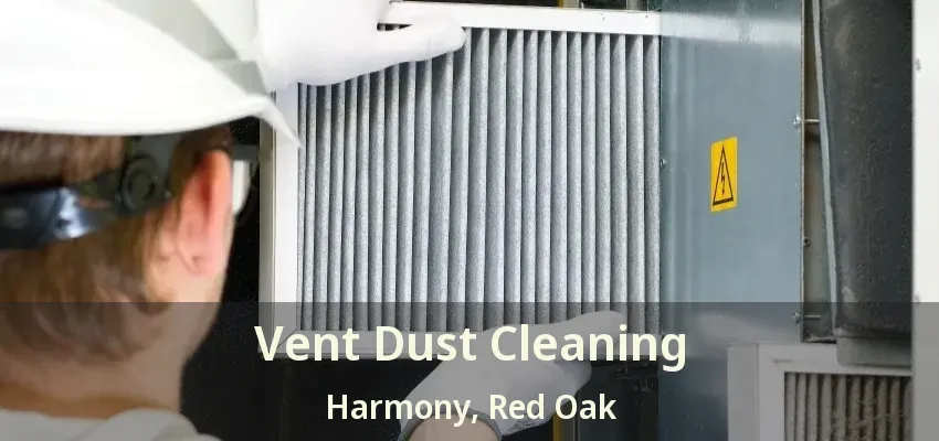 Vent Dust Cleaning Harmony, Red Oak - TX